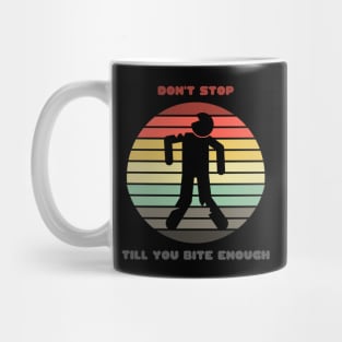 Sunset Zombie / Don't Stop Till You Bite Enough Mug